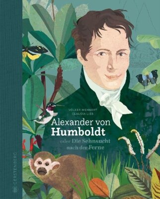 Volker Mehnert - Alexander von Humboldt, oder Die Sehnsucht nach der Ferne