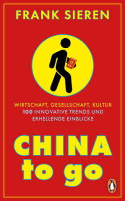 Frank Sieren - China to go - Wirtschaft, Gesellschaft, Kultur - 100 innovative Trends und erhellende Einblicke