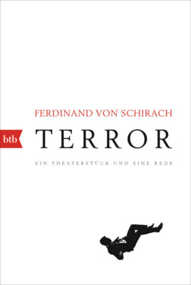 Meldung: Ferdinand von Schirach - Terror - Ein Theaterstück und eine Rede