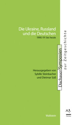 Sybille Steinbacher - Die Ukraine, Russland und die Deutschen - 1990/91 bis heute