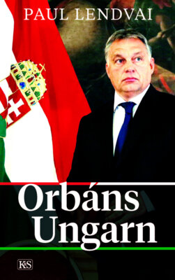 Paul Lendvai - Orbáns Ungarn