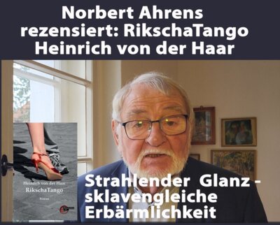 Meldung: RikschaTango: Norbert Ahrens - Strahlender Glanz und sklavengleiche Erbärmlichkeit