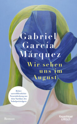 Gabriel García Márquez - Wir sehen uns im August