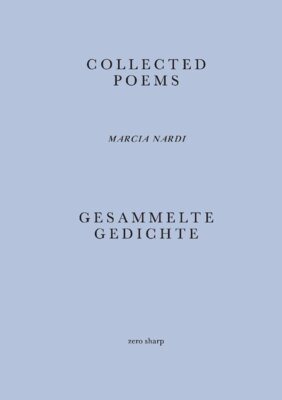 Marcia Nardi - Collected Poems / Gesammelte Gedichte