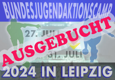 Bundesjugendaktionscamp in Leipzig ausgebucht