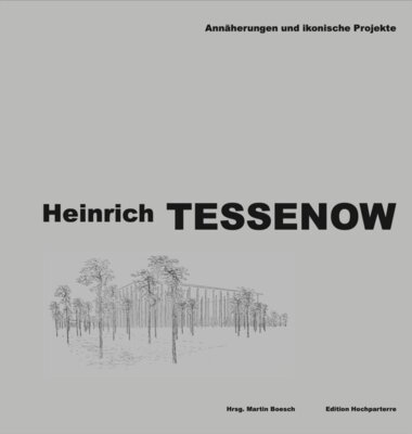 Martin Boesch[Hrsg.] - Heinrich Tessenow - Annäherungen und ikonische Projekte