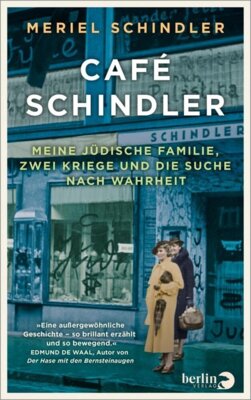 Meriel Schindler -  Café Schindler - Meine jüdische Familie, zwei Kriege und die Suche nach Wahrheit