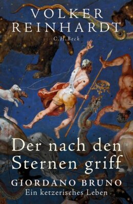 Volker Reinhardt - Der nach den Sternen griff - Giordano Bruno - Ein ketzerisches Leben