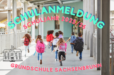 Schulanmeldung für Schuljahr 2025/26 - Grundschule Sachsenbrunn (Bild vergrößern)