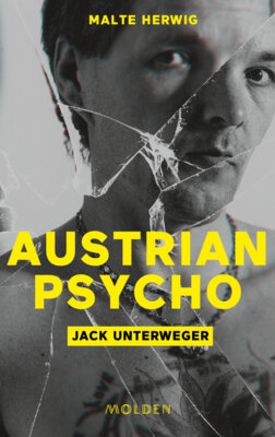 Malte Herwig - Austrian Psycho Jack Unterweger - Jack Unterweger