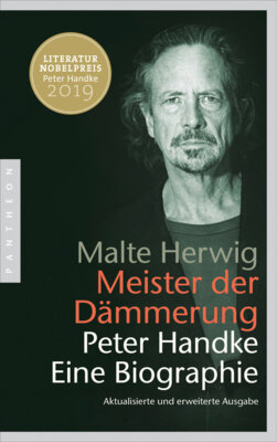 Malte Herwig - Meister der Dämmerung - Peter Handke. Eine Biographie - Aktualisierte und erweiterte Ausgabe