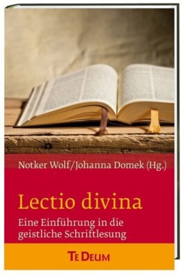 Notker Wolf - Lectio divina - Eine Einführung in die geistliche Schriftlesung