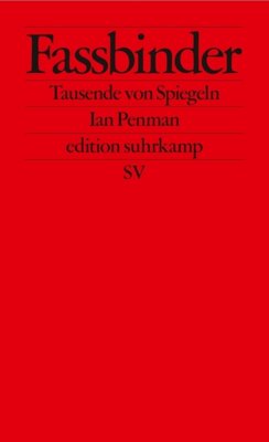 Ian Penman - Fassbinder - Tausende von Spiegeln | Über eine Ikone des Neuen Deutschen Films - von einer Legende des Pop-Journalismus