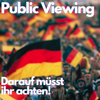 FAQ: Das müsst ihr zum Public Viewing bei der EURO 2024 wissen