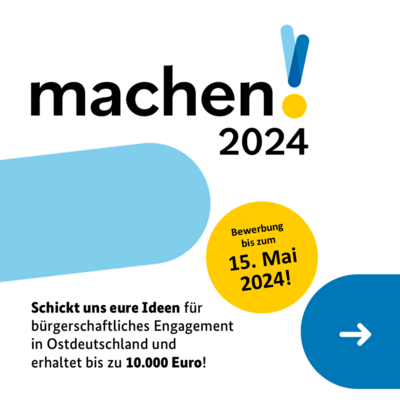 Meldung: machen!2024 – der Ideenwettbewerb für Engagierte der ostdeutschen Bundesländer