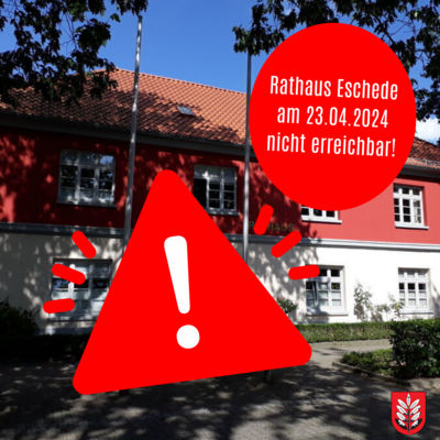 Das Rathaus Eschede ist aus innerbetrieblichen Gründen am 23. April 2024 nicht erreichbar. (Bild vergrößern)