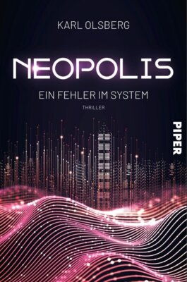 Karl Olsberg - Neopolis - Ein Fehler im System