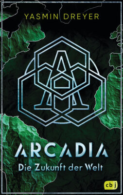 Meldung: Yasmin Dreyer - Arcadia - Die Zukunft der Welt