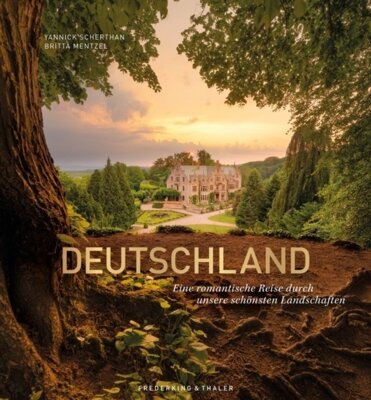 Britta Mentzel/Yannick Scherthan - Deutschland - Eine romantische Reise durch unsere schönsten Landschaften