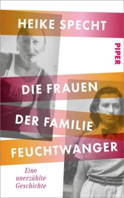 Heike Specht - Die Frauen der Familie Feuchtwanger - Eine unerzählte Geschichte