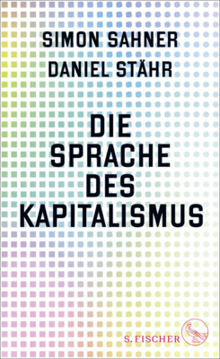 Meldung: Simon Sahner - Die Sprache des Kapitalismus