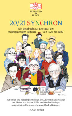 Charles Linsmayer - 20/21 Synchron - Ein Lesebuch zur Literatur der mehrsprachigen Schweiz von 1920 bis 2020. Reprinted by Huber