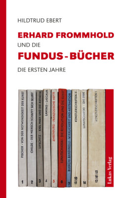 Meldung: Hildtrud Ebert - Erhard Frommhold und die Fundus-Bücher - Die ersten Jahre