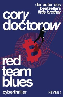 Cory Doctorow - Red Team Blues - Vom Jäger zum Gejagten