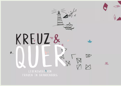 Link zu: 26.4. 19 Uhr Eröffnung der Sonderausstellung "Kreuz&Quer - Lebenswege von Frauen in Brandenburg"