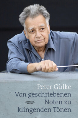 Peter Gülke - Von geschriebenen Noten zu klingenden Tönen