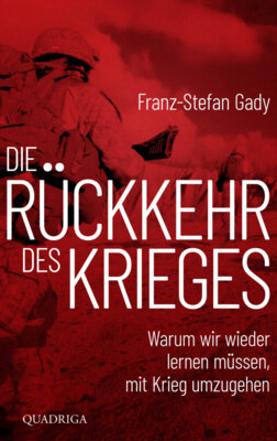Meldung: Edition-115 aktuell Nominiert für den Deutschen Sachbuchpreis 2025: Franz-Stefan Gady - Die Rückkehr des Krieges - Warum wir wieder lernen müssen, mit Krieg umzugehen