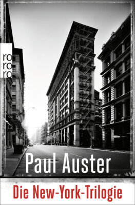 Paul Austers - Die New-York-Trilogie - DieStadt aus Glas / Schlagschatten / Hinter verschlossenen Türen