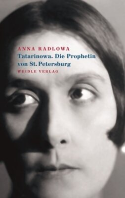 Anna Radlowa - Tatarinowa - Die Prophetin von St. Petersburg