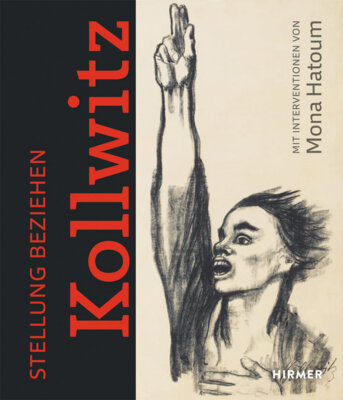 Mona Hatoum - Stellung beziehen: Käthe Kollwitz