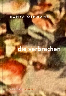 Ronya Othmann - die verbrechen - Gedichte