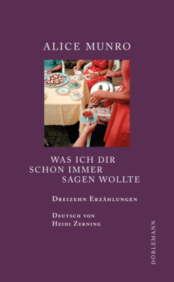 Alice Munro - Was ich dir schon immer sagen wollte