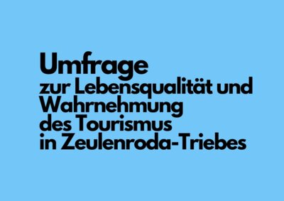 Umfrage zur Lebensqualität und Wahrnehmung des Tourismus in Zeulenroda-Triebes (Bild vergrößern)