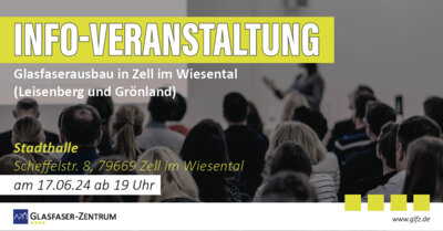 Meldung: Info-Veranstaltung zum Glasfaserausbau in Zell im Wiesental (Leisenberg und Grönland) am 17.06.2024