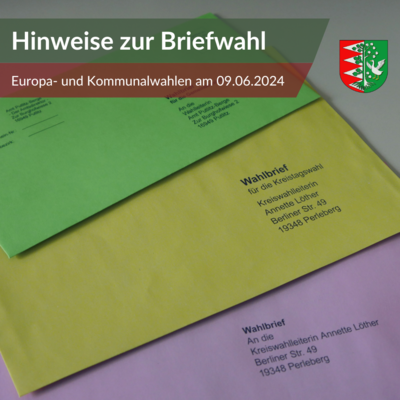 Hinweise zur Briefwahl für die Europa-, Kreistags- und Kommunalwahlen am 09.06.2024 (Bild vergrößern)