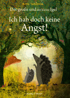 Britta Teckentrup - Der große und der kleine Igel / Ich hab doch keine Angst!