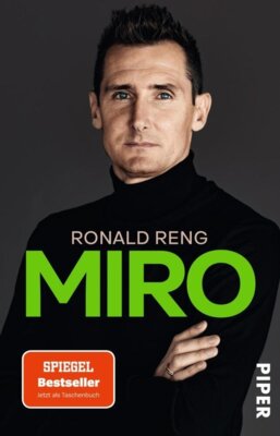 Ronald Reng - Miro - Die offizielle Biografie von Miroslav Klose