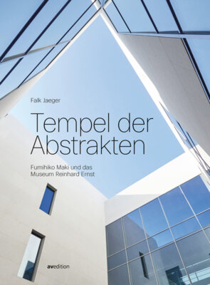 Falk Jaeger - Tempel der Abstrakten - Fumihiko Maki und das Museum Ernst Wiesbaden
