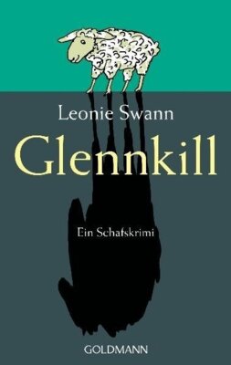 Leonie Swann - Glennkill - Ein Schafskrimi - Ausgezeichnet mit dem Friedrich-Glauser-Preis 2006 für das beste Debut