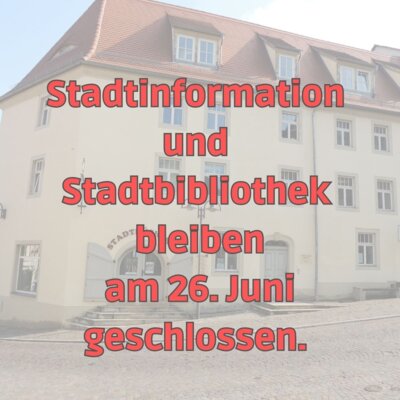 Stadtinformation und Stadtbibliothek bleiben am 26. Juni geschlossen