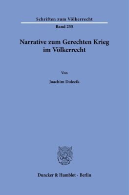 Joachim Dolezik - Narrative zum Gerechten Krieg im Völkerrecht - Dissertationsschrift