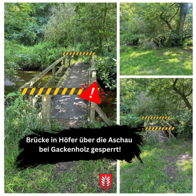 Brücke in Höfer über die Aschau bei Gackenholz gesperrt (Bild vergrößern)