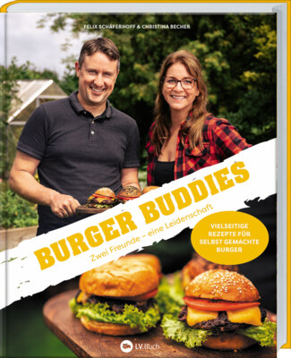 Christina Becher - Burger Buddies - Zwei Freunde - eine Leidenschaft. Ein Grill- und Burgerbuch für Genießer. Hochwertige Burger selbst machen, vom exotischen Fischburger über Burger-Soßen-Rezepte bis hin zu Burger Buns.