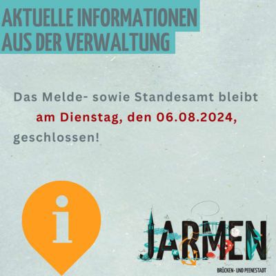 Melde- sowie Standesamt bleibt am 06.08.2024 geschlossen! (Bild vergrößern)