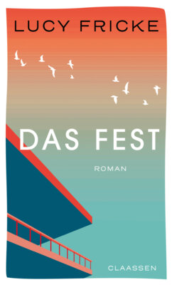 Lucy Fricke - Das Fest