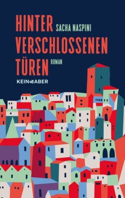 Sacha Naspini - Hinter verschlossenen Türen